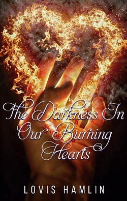 The Darkness In Our Burning Hearts von Hamlin,  Lovis