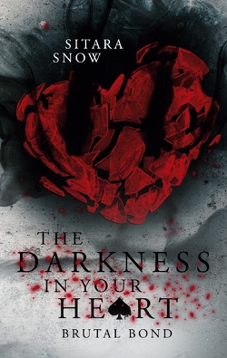 The Darkness In Your Heart von Snow,  Sitara