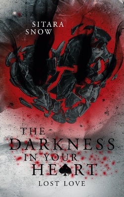 The Darkness In Your Heart von Snow,  Sitara