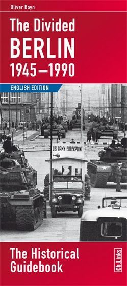 The Divided Berlin 1945–1990 von Boyn,  Oliver, Frohling,  Marie