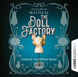 The Doll Factory von Bonné,  Eva, Karas,  Milena, Macneal,  Elizabeth