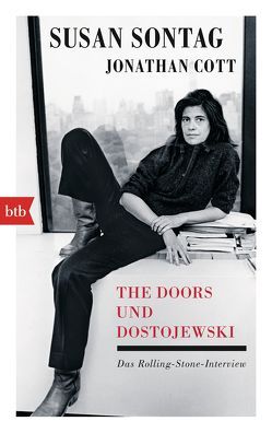 The Doors und Dostojewski von Cott,  Jonathan, Deggerich,  Georg, Sontag,  Susan
