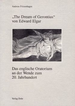 „The Dream of Gerontius“ von Edward Elgar von Friesenhagen,  Andreas
