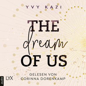 The Dream Of Us von Dorenkamp,  Corinna, Kazi,  Yvy