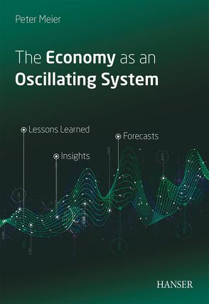 The Economy as an Oscillating System von Meier,  Peter
