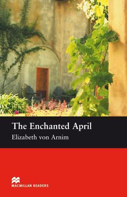The Enchanted April von Milne,  John, Tarner,  Margaret, von Arnim,  Elisabeth