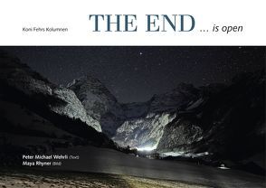 The End … is open von Rhyner,  Maya, Wehrli,  Peter Michael