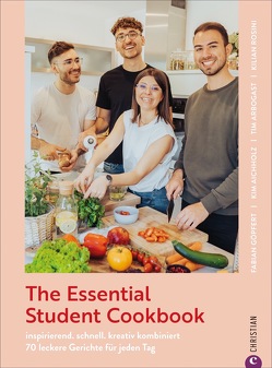 The Essential Student Cookbook von Aichholz,  Kim, Arbogast,  Tim, Göpfert,  Fabian, Rosini,  Kilian