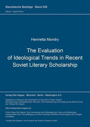 The Evaluation of Ideological Trends in Recent Soviet Literary Scholarship von Mondry,  Henrietta