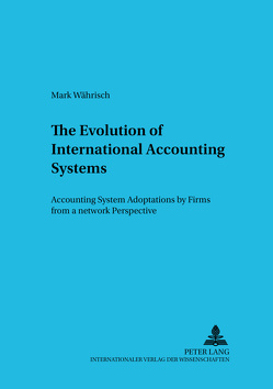 The Evolution of International Accounting Systems von Währisch,  Mark
