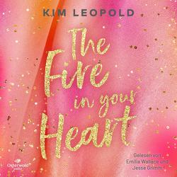 The Fire in Your Heart (California Dreams 3) von Grimm,  Jesse, Leopold,  Kim, Wallace,  Emilia