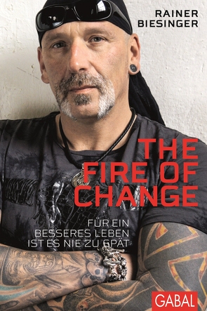 The Fire of Change von Biesinger,  Rainer, Laut,  Christ, Wuerz,  Timo