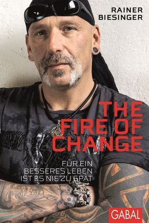 The Fire of Change von Biesinger,  Rainer, Laut,  Chris