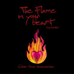 The Flame in your Heart von Schöffski,  Tanja