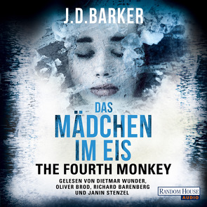 The Fourth Monkey – Das Mädchen im Eis – von Barenberg,  Richard, Barker,  J.D., Brod,  Oliver, Flegler,  Leena, Stenzel,  Janin, Wunder,  Dietmar