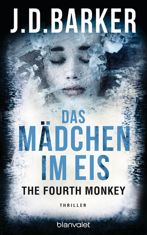 The Fourth Monkey – Das Mädchen im Eis von Barker,  J.D., Flegler,  Leena