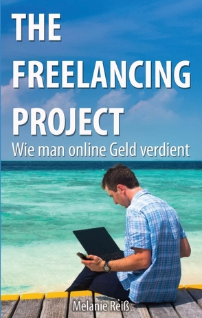 The Freelancing Project von Reiß,  Melanie