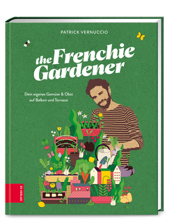 The Frenchie Gardener von Buchholtz,  Claudia, Vernuccio,  Patrick