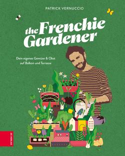 The Frenchie Gardener von Buchholtz,  Claudia, Vernuccio,  Patrick