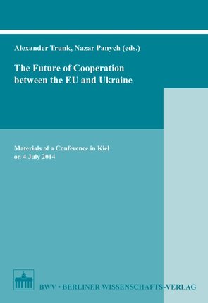 The Future of Cooperation between the EU and Ukraine von Panych,  Nazar, Trunk,  Alexander