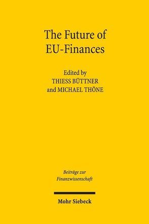 The Future of EU-Finances von Büttner,  Thiess, Thöne,  Michael