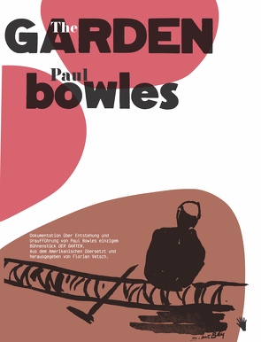 The Garden / Der Garten von Bowles,  Paul, Vetsch,  Florian