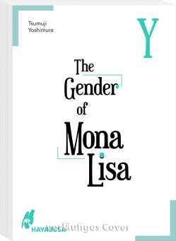 The Gender of Mona Lisa Y von Dallmeier,  Carina, Yoshimura,  Tsumuji