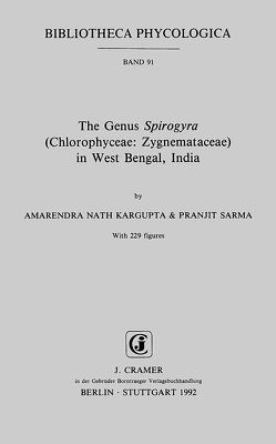 The Genus Spirogyra (Chlorophyceae: Zygnemataceae) in West Bengal, India von Kargupta,  Amarendra N, Sarma,  Pranjit