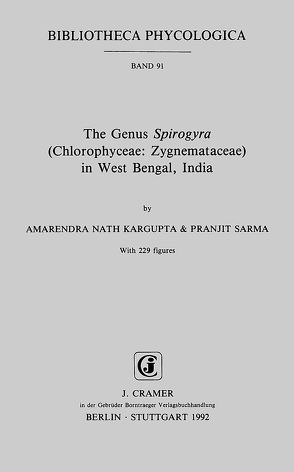 The Genus Spirogyra (Chlorophyceae: Zygnemataceae) in West Bengal, India von Kargupta,  Amarendra N, Sarma,  Pranjit