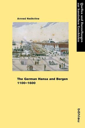 The German Hansa and Bergen 1100-1600 von Nedkvitne,  Arnved