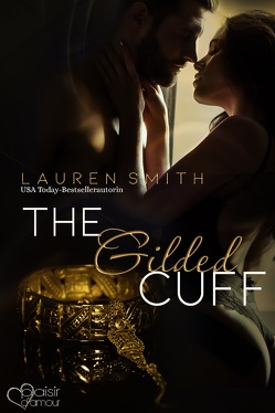 The Gilded Cuff von Smith,  Lauren, Weisenberger,  Julia