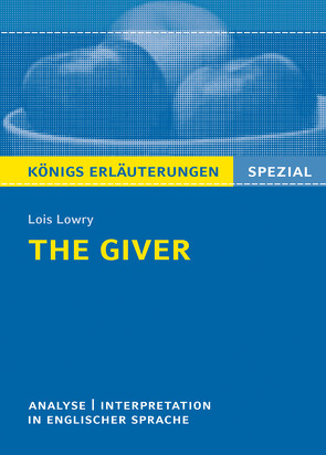 The Giver von Lois Lowry – Textanalyse und Interpretation von Charles,  Patrick, Lowry,  Lois