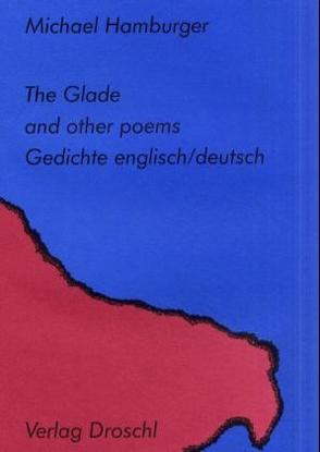 The Glade and other Poems von Astelbauer,  Wolfgang, Donhauser,  Michael, Hamburger,  Michael, Schenkel,  Elmar, Waterhouse,  Peter