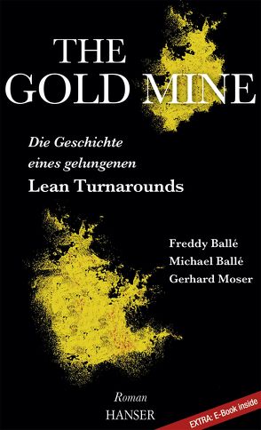 The Gold Mine – Die Geschichte eines gelungenen Lean Turnarounds von Balle,  Freddy, Balle,  Michael, Moser,  Gerhard