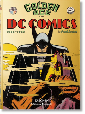The Golden Age of DC Comics von Levitz,  Paul