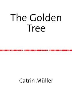 The Golden Tree von Müller,  Catrin