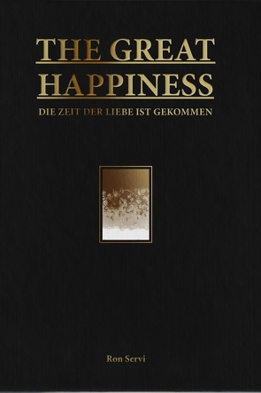 THE GREAT HAPPINESS von Servi,  Ron