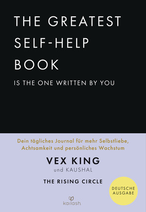The Greatest Self-Help Book is the one written by you von Hagemann,  Sonja, Kaushal, King,  Vex