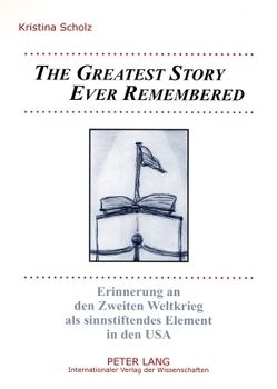 «The Greatest Story Ever Remembered» von Rödder,  Kristina