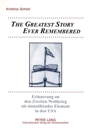 «The Greatest Story Ever Remembered» von Rödder,  Kristina