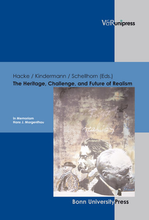 The Heritage, Challenge, and Future of Realism von Hacke,  Christian, Kindermann,  Gottfried-Karl, Schellhorn,  Kai