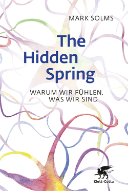 The Hidden Spring von Solms,  Mark, Vorspohl,  Elisabeth