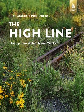 The High Line von Darke,  Rick, Oudolf,  Piet