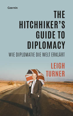 The Hitchhiker’s Guide to Diplomacy von Turner,  Leigh