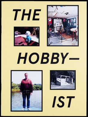 The Hobbyist von Baeriswyl,  Olivia, Gassert,  Doris, Hourquet,  Pierre, Planas,  Anna, Seelig,  Thomas