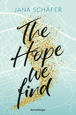 The Hope We Find – Edinburgh-Reihe, Band 2 (knisternde New-Adult-Romance mit absolutem Sehnsuchtssetting) von Pohl,  Romy, Schäfer,  Jana