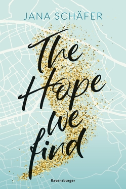 The Hope We Find – Edinburgh-Reihe, Band 2 von Pohl,  Romy, Schäfer,  Jana