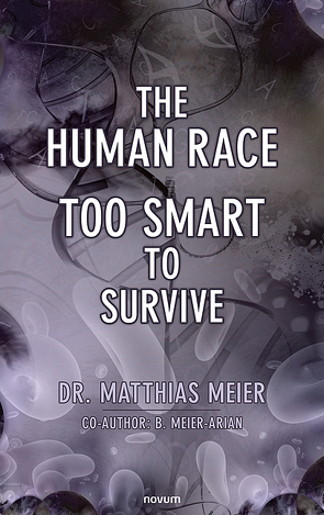 The Human Race – Too Smart to Survive von Meier,  Matthias