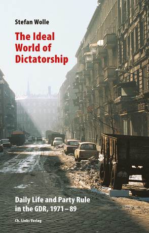 The Ideal World of Dictatorship von Burnett,  David, Wolle,  Stefan