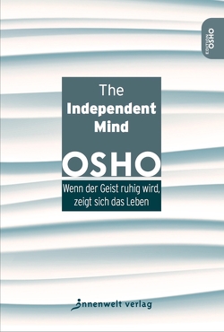 The Independent Mind von Osho